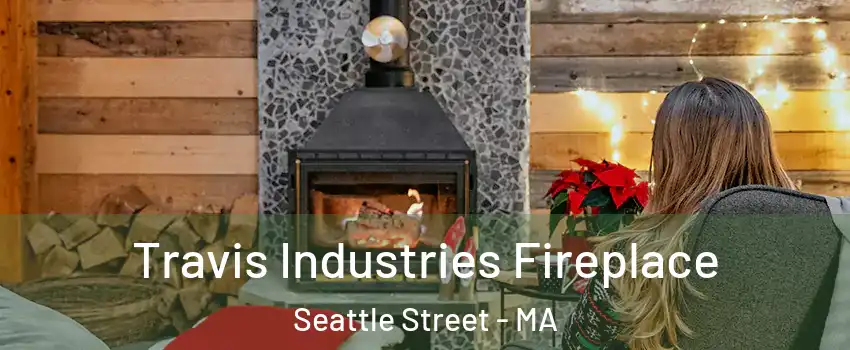 Travis Industries Fireplace Seattle Street - MA