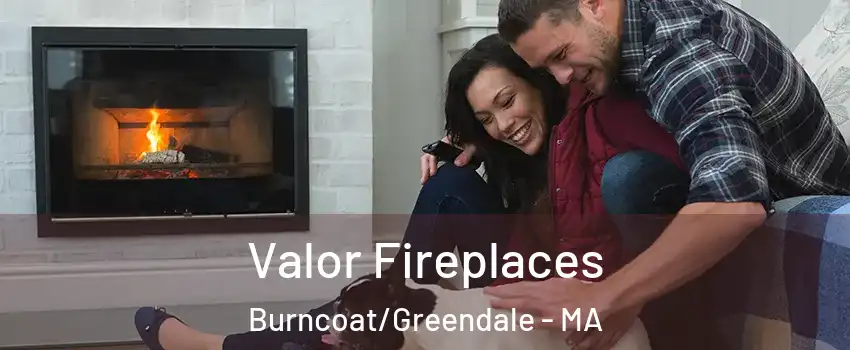 Valor Fireplaces Burncoat/Greendale - MA