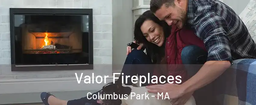 Valor Fireplaces Columbus Park - MA