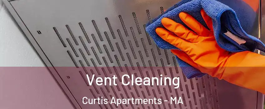 Vent Cleaning Curtis Apartments - MA