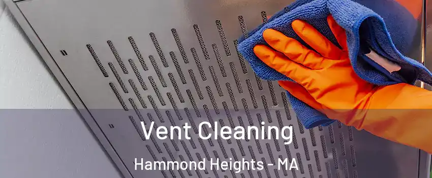 Vent Cleaning Hammond Heights - MA