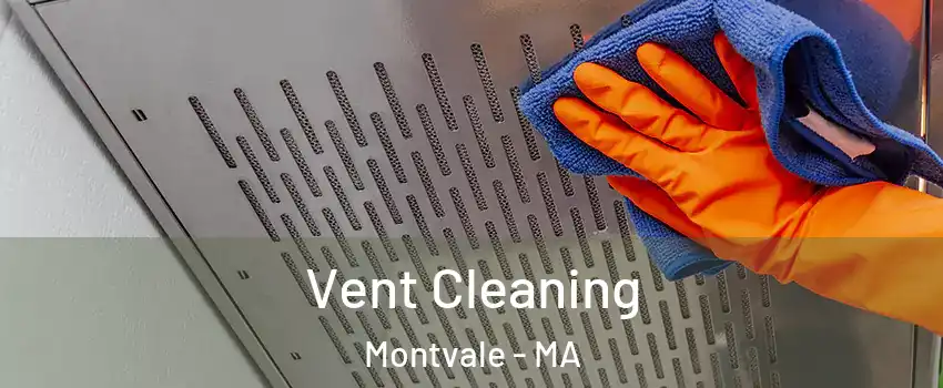 Vent Cleaning Montvale - MA