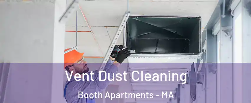 Vent Dust Cleaning Booth Apartments - MA