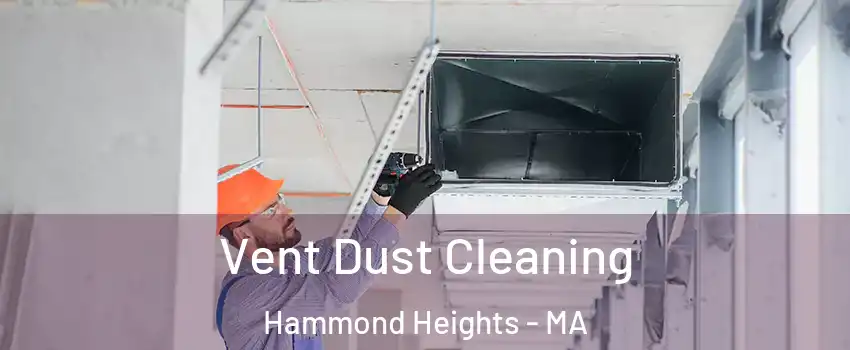 Vent Dust Cleaning Hammond Heights - MA