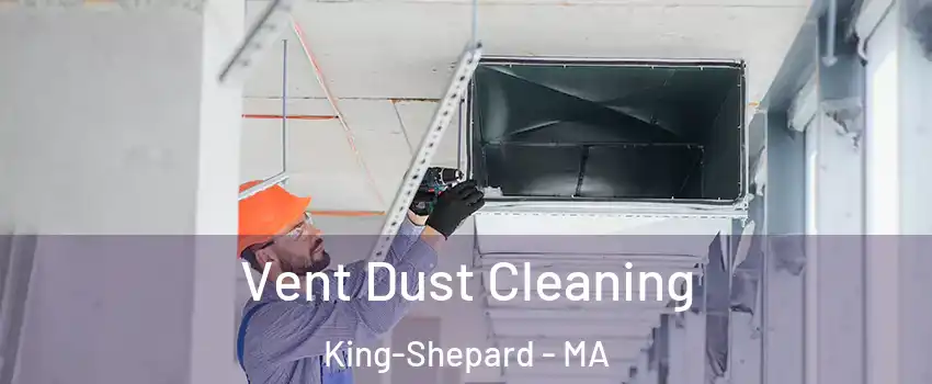 Vent Dust Cleaning King-Shepard - MA