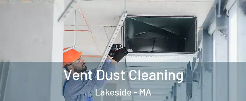 Vent Dust Cleaning Lakeside - MA