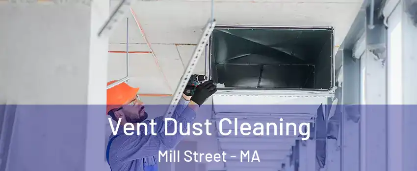 Vent Dust Cleaning Mill Street - MA