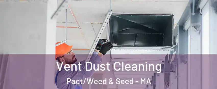 Vent Dust Cleaning Pact/Weed & Seed - MA