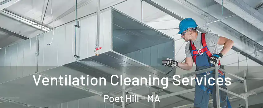 Ventilation Cleaning Services Poet Hill - MA