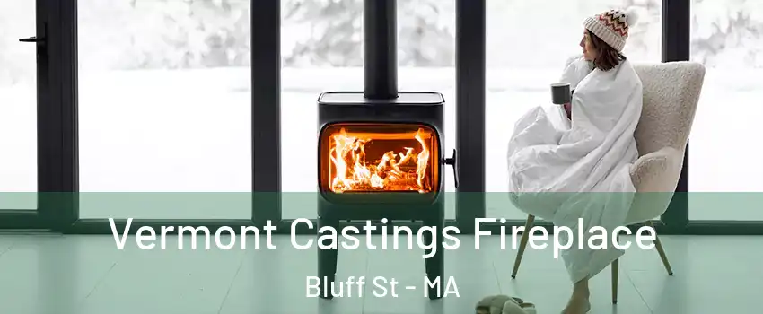 Vermont Castings Fireplace Bluff St - MA