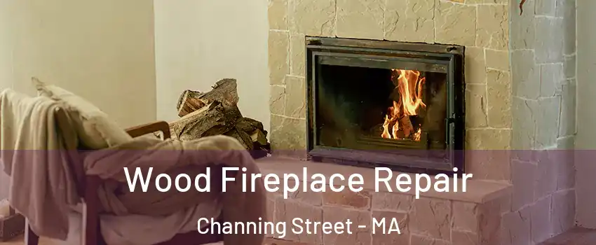 Wood Fireplace Repair Channing Street - MA