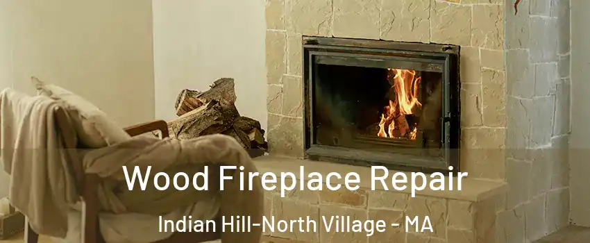 Wood Fireplace Repair Indian Hill-North Village - MA