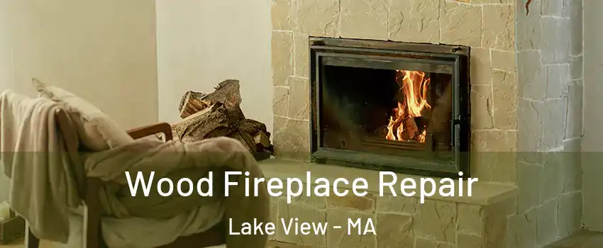 Wood Fireplace Repair Lake View - MA