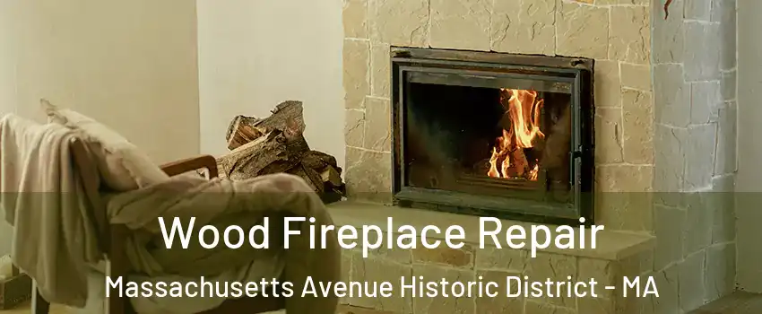 Wood Fireplace Repair Massachusetts Avenue Historic District - MA