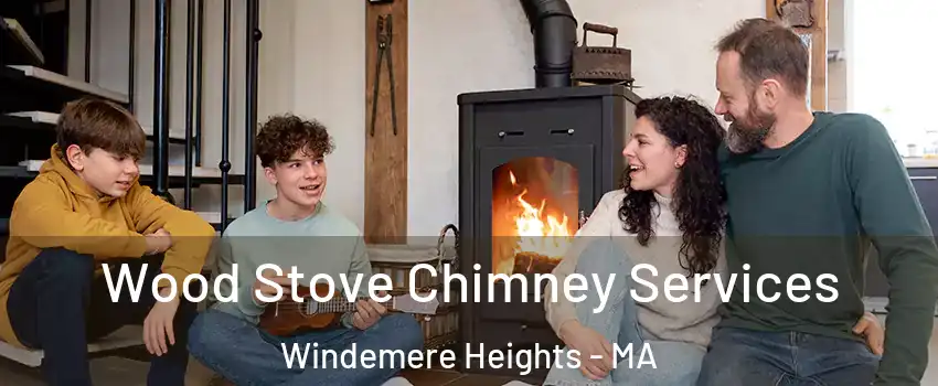 Wood Stove Chimney Services Windemere Heights - MA