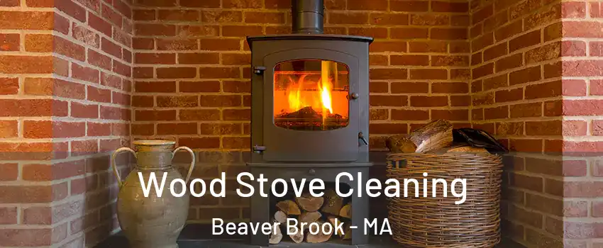 Wood Stove Cleaning Beaver Brook - MA