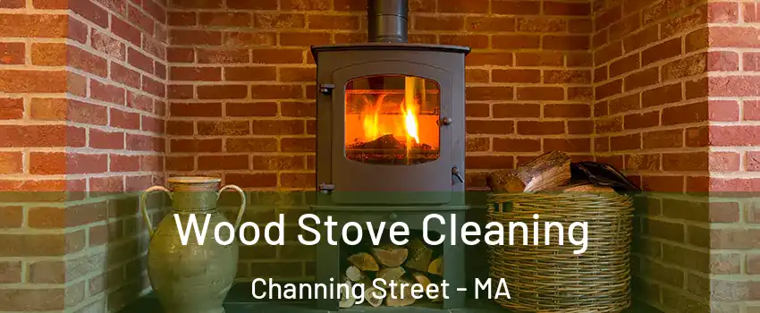 Wood Stove Cleaning Channing Street - MA