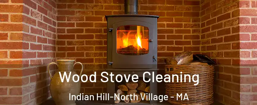 Wood Stove Cleaning Indian Hill-North Village - MA