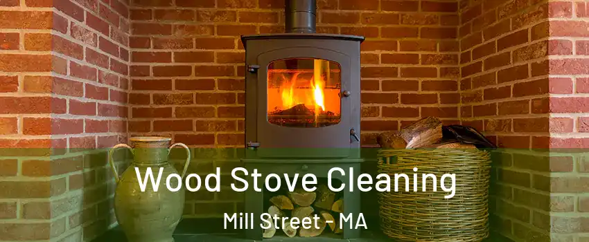 Wood Stove Cleaning Mill Street - MA