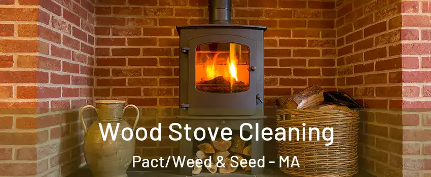 Wood Stove Cleaning Pact/Weed & Seed - MA