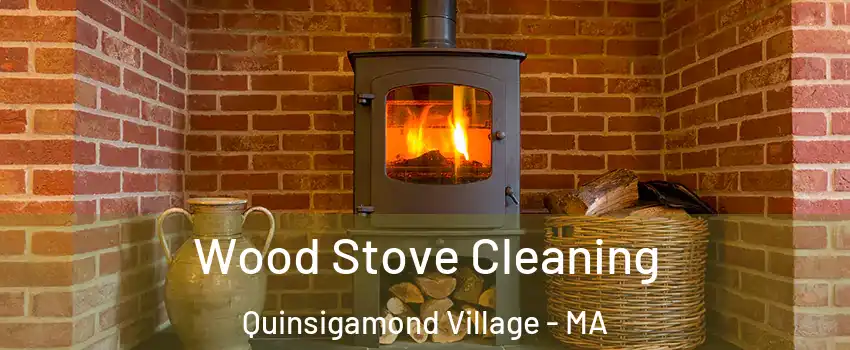 Wood Stove Cleaning Quinsigamond Village - MA