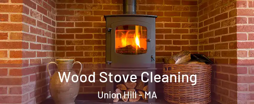 Wood Stove Cleaning Union Hill - MA