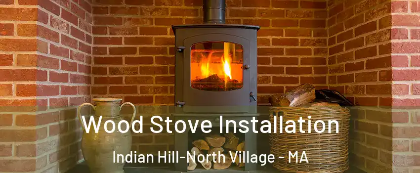 Wood Stove Installation Indian Hill-North Village - MA