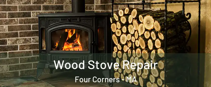 Wood Stove Repair Four Corners - MA