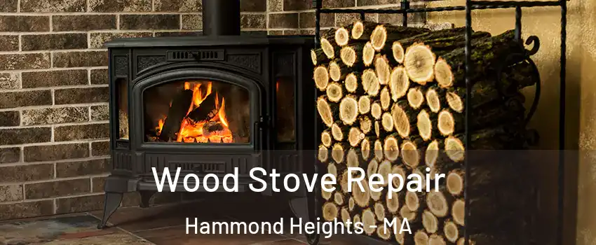 Wood Stove Repair Hammond Heights - MA