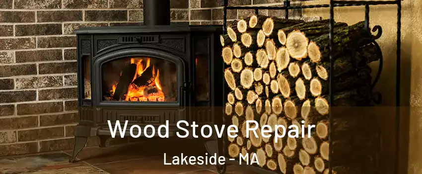 Wood Stove Repair Lakeside - MA