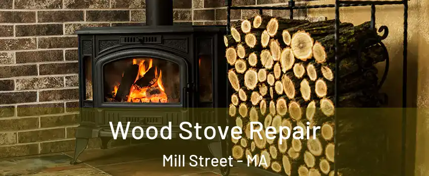 Wood Stove Repair Mill Street - MA