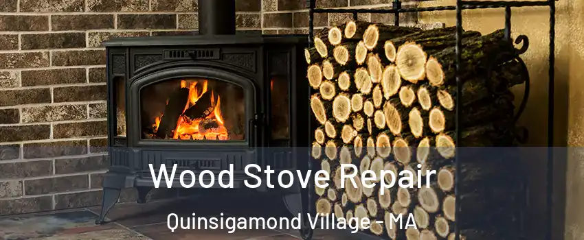 Wood Stove Repair Quinsigamond Village - MA